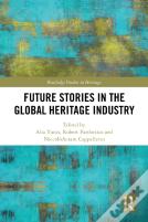 Future Stories In The Global Heritage Industry