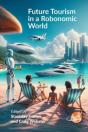 Future Tourism In A Robonomic World - Preview