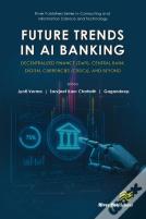 Future Trends In Ai Banking: Decentralized Finance (Defi), Central Bank Digital Currencies (Cbdcs), And Beyond