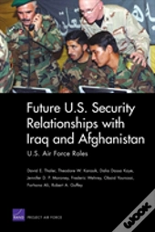 Future U.S. Security Relationship With Iraq And Afghanistan