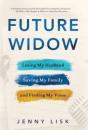Future Widow: Losing My Husband, Saving - Preview