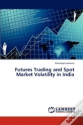 Futures Trading And Spot Market Volatility In India