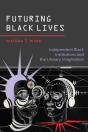 Futuring Black Lives - Preview