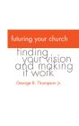 Futuring Your Church - Preview