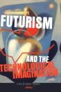 Futurism And The Technological Imaginati - Preview
