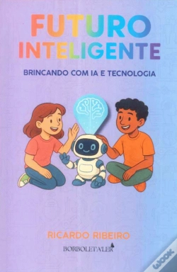Capa do artigo Futuro Inteligente - Brincando com IA e Tecnologia