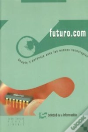 Capa do artigo Futuro.Com Utopia Y Paranoia Ante Las Nuevas Tecnologias