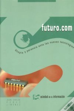 Capa do artigo Futuro.Com Utopia Y Paranoia Ante Las Nuevas Tecnologias