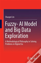 Fuzzy- Ai Model And Big Data Exploration