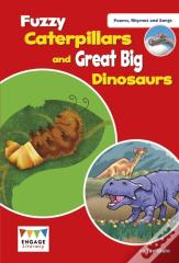Fuzzy Caterpillars And Great Big Dinosaurs