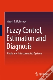 Fuzzy Control, Estimation And Diagnosis