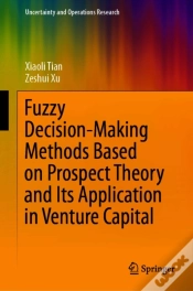 Capa do artigo Fuzzy Decision-Making Methods Based On Prospect Theory And Its Application In Venture Capital