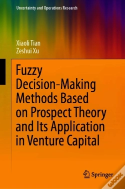 Capa do artigo Fuzzy Decision-Making Methods Based On Prospect Theory And Its Application In Venture Capital