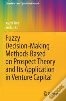 Fuzzy Decision-Making Methods Based On Prospect Theory And Its Application In Venture Capital