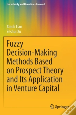 Capa do artigo Fuzzy Decision-Making Methods Based On Prospect Theory And Its Application In Venture Capital