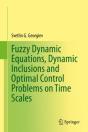 Fuzzy Dynamic Equations, Dynamic Inclusions, And Optimal Control Problems On Time Scales - Preview