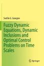 Fuzzy Dynamic Equations, Dynamic Inclusions, And Optimal Control Problems On Time Scales - Preview
