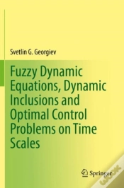Capa do artigo Fuzzy Dynamic Equations, Dynamic Inclusions, And Optimal Control Problems On Time Scales
