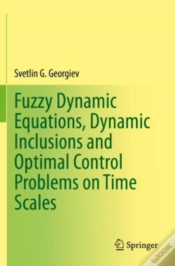 Capa do artigo Fuzzy Dynamic Equations, Dynamic Inclusions, And Optimal Control Problems On Time Scales