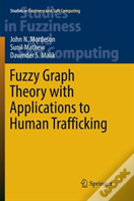 Fuzzy Graph Theory With Applications To Human Trafficking