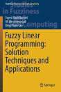 Fuzzy Linear Programming: Solution Techniques And Applications - Preview
