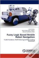 Fuzzy Logic Based Mobile Robot Navigation