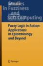 Fuzzy Logic In Action: Applications In Epidemiology And Beyond - Preview