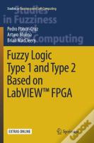 Fuzzy Logic Type 1 And Type 2 Based On Labviewâ„¢ Fpga
