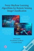 Fuzzy Machine Learning Algorithms For Remote Sensing Image Classification