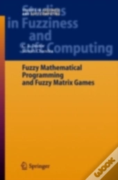Fuzzy Mathematical Programming And Fuzzy Matrix Games
