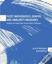 Capa do artigo Fuzzy Mathematics, Graphs, And Similarity Measures
