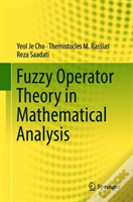 Fuzzy Operator Theory In Mathematical Analysis