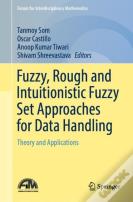 Fuzzy, Rough And Intuitionistic Fuzzy Set Approaches For Data Handling