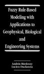 Fuzzy Rule-Based Modeling With Applications To Geophysical, Biological, And Engineering Systems - Preview