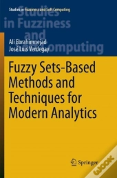 Fuzzy Sets-Based Methods And Techniques For Modern Analytics