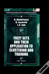 Fuzzy Sets & Their Application To Clustering & Training
