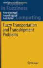 Fuzzy Transportation And Transshipment Problems - Preview