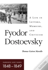 Fyodor Dostoevskyâ€“Darkness And Dawn (1848â€“1849)