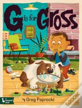 G Is For Gross