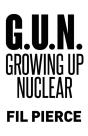 G. U. N. (Growing Up Nuclear) - Preview