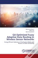 Ga Optimized Fuzzy Adaptive Data Routing In Wireless Sensor Networks