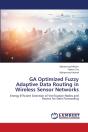 Ga Optimized Fuzzy Adaptive Data Routing In Wireless Sensor Networks - Preview