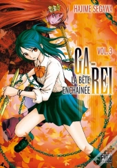 Ga-Rei, La Bête Enchaînée T.3