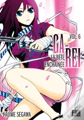 Ga-Rei, La Bête Enchaînée T.6