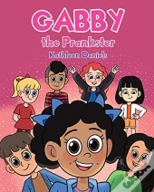 Gabby The Prankster