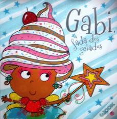 Gabi, a Fada dos Gelados - Livro de Histórias
