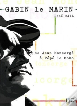 Capa do artigo Gabin, Le Marin ; De Jean Moncorgé À Pépé Le Moko