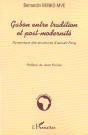 Gabon Entre Tradition Et Post-Modernité : Dynamique Des Structures D'Accueil Fang - Preview