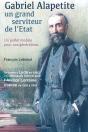 Gabriel Alapetite ; Un Grand Serviteur De L'Etat - Preview
