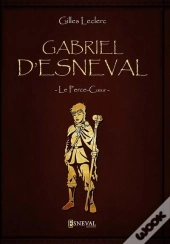 Gabriel D'Esneval Le Perce-Coeur
